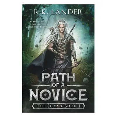 "Path Of A Novice: The Silvan Book I" - "" ("Lander R. K.")