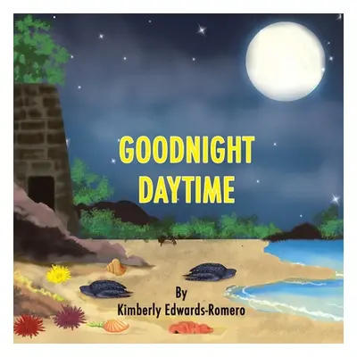 "Goodnight Daytime" - "" ("Edwards-Romero Kimberly")