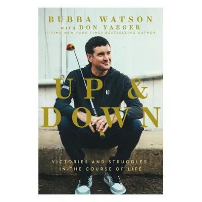 "Up and Down: Victories and Struggles in the Course of Life" - "" ("Watson Bubba")