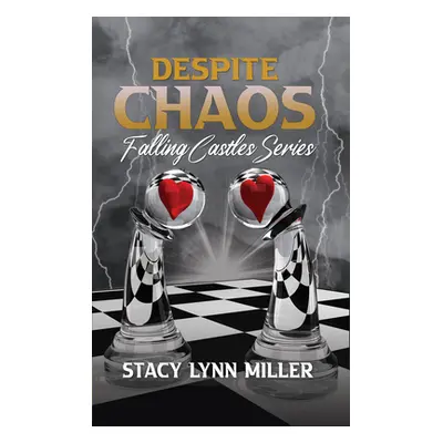 "Despite Chaos" - "" ("Miller Stacy Lynn")