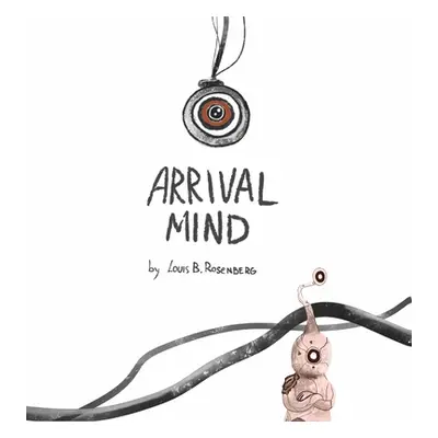 "Arrival Mind" - "" ("Rosenberg Louis B.")