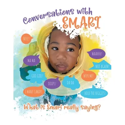 "Conversations With Emari: What is Emari really saying?" - "" ("Watson Donna")