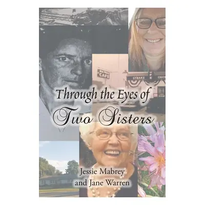 "Through the Eyes of Two Sisters" - "" ("Mabrey Jessie")