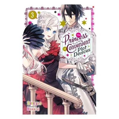 "The Princess of Convenient Plot Devices, Vol. 3 (Light Novel)" - "" ("Mamecyoro")