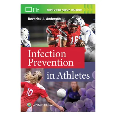 "Infection Prevention in Athletes" - "" ("Anderson Deverick")