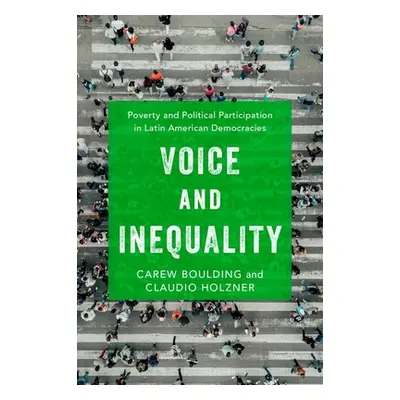 "Voice and Inequality: Poverty and Political Participation in Latin American Democracies" - "" (