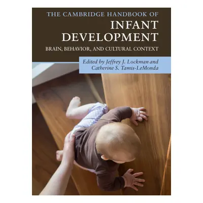 "The Cambridge Handbook of Infant Development: Brain, Behavior, and Cultural Context" - "" ("Loc