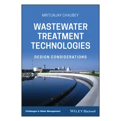 "Wastewater Treatment Technologies" - "" ("Chaubey Mritunjay")