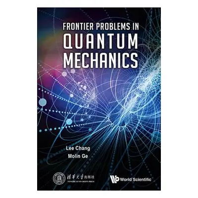 "Frontier Problems in Quantum Mechanics" - "" ("Chang Lee")