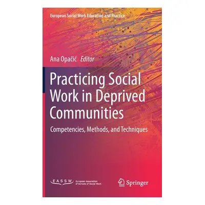 "Practicing Social Work in Deprived Communities: Competencies, Methods, and Techniques" - "" ("O