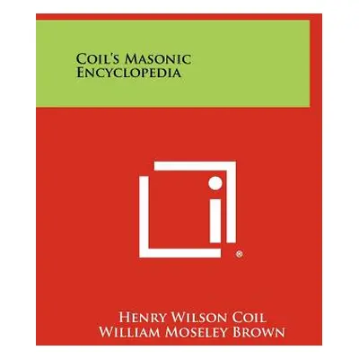 "Coil's Masonic Encyclopedia" - "" ("Coil Henry Wilson")