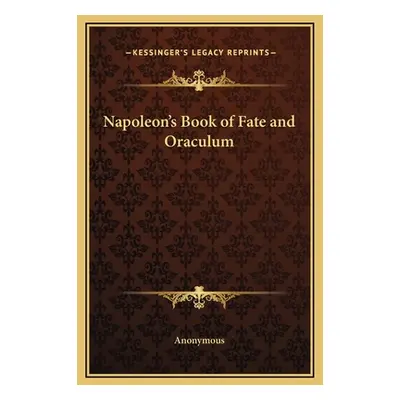 "Napoleon's Book of Fate and Oraculum" - "" ("Anonymous")