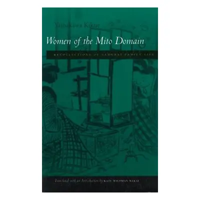 "Women of the Mito Domain: Recollections of Samurai Family Life" - "" ("Yamakawa Kikue")