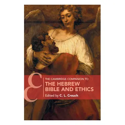 "The Cambridge Companion to the Hebrew Bible and Ethics" - "" ("Crouch C. L.")