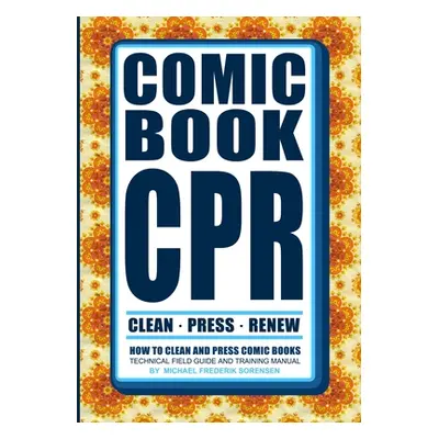 "Comic Book CPR: How to Clean and Press Comic Books" - "" ("Defoor Gregory")