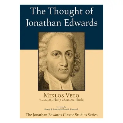 "The Thought of Jonathan Edwards" - "" ("Veto Miklos")