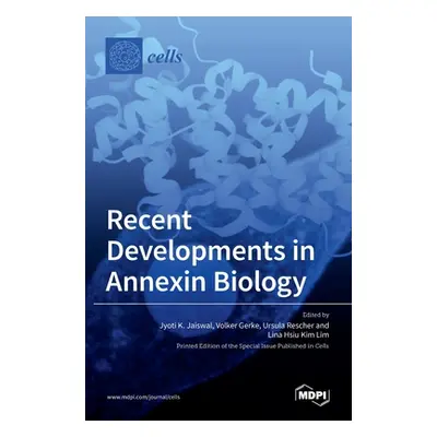 "Recent Developments in Annexin Biology" - "" ("Jaiswal Jyoti K.")