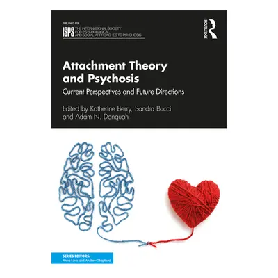 "Attachment Theory and Psychosis: Current Perspectives and Future Directions" - "" ("Berry Kathe