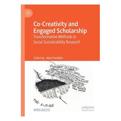 "Co-Creativity and Engaged Scholarship: Transformative Methods in Social Sustainability Research