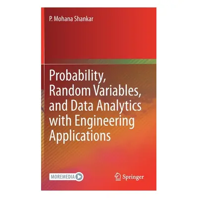 "Probability, Random Variables, and Data Analytics with Engineering Applications" - "" ("Shankar