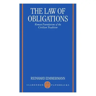 "The Law of Obligations: Roman Foundations of the Civilian Tradition" - "" ("Zimmermann Reinhard