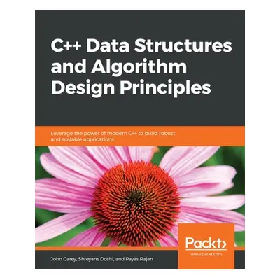 "C++ Data Structures and Algorithm Design Principles" - "" ("Carey John")