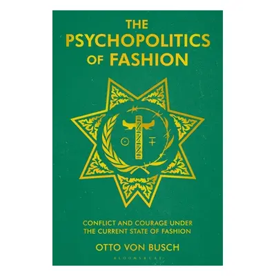 "The Psychopolitics of Fashion: Conflict and Courage Under the Current State of Fashion" - "" ("