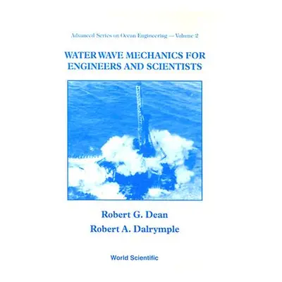 "Water Wave Mechanics for Engineers and Scientists" - "" ("Dean Robert G.")