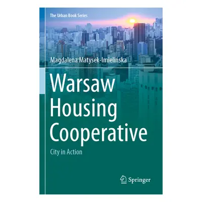 "Warsaw Housing Cooperative: City in Action" - "" ("Matysek-Imielińska Magdalena")