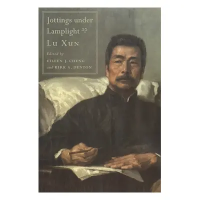 "Jottings Under Lamplight" - "" ("Lu Xun")