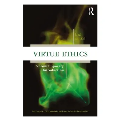 "Virtue Ethics" - "A Contemporary Introduction" ("van Zyl Liezl")