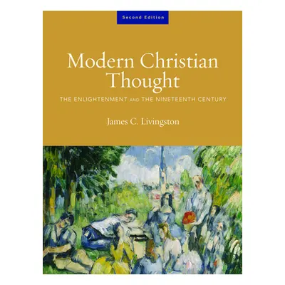 "Modern Christian Thought, Second Edition: The Enlightenment and the Nineteenth Century, Volume 