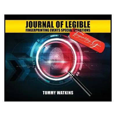 "Journal of Legible Fingerprinting Event Special Situation" - "" ("Watkins Tommy")