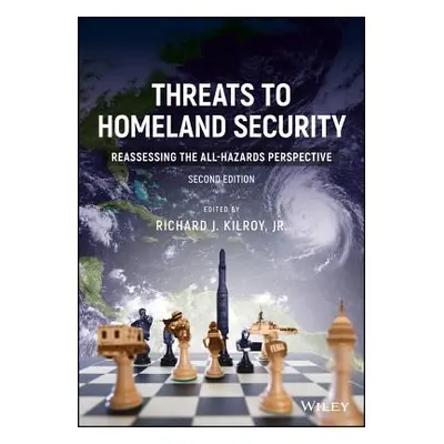 "Threats to Homeland Security: Reassessing the All-Hazards Perspective" - "" ("Kilroy Richard J.