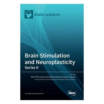 "Brain Stimulation and Neuroplasticity- Series II" - "" ("Palm Ulrich")