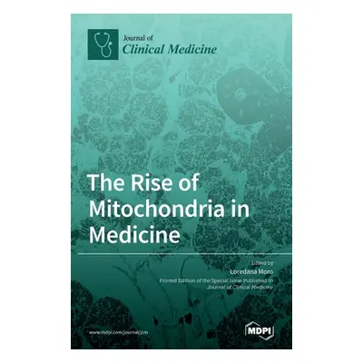 "The Rise of Mitochondria in Medicine" - "" ("Moro Loredana")