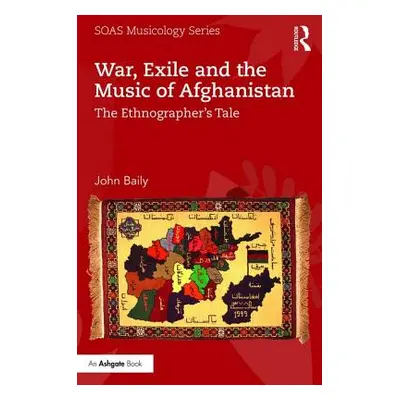 "War, Exile and the Music of Afghanistan: The Ethnographer's Tale" - "" ("Baily John")