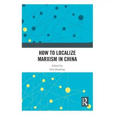 "How to Localize Marxism in China" - "" ("Jianning Guo")