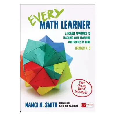 "Every Math Learner, Grades K-5: A Doable Approach to Teaching with Learning Differences in Mind