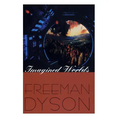 "Imagined Worlds" - "" ("Dyson Freeman J.")