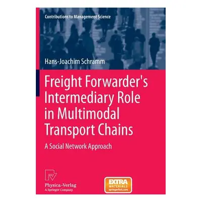 "Freight Forwarder's Intermediary Role in Multimodal Transport Chains: A Social Network Approach