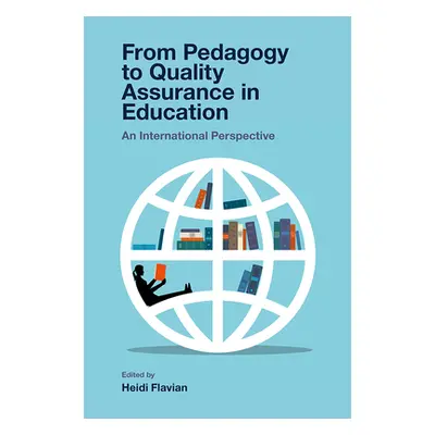 "From Pedagogy to Quality Assurance in Education: An International Perspective" - "" ("Flavian H