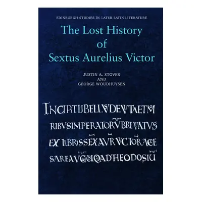 "The Lost History of Sextus Aurelius Victor" - "" ("Stover Justin")