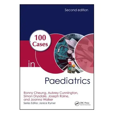 "100 Cases in Paediatrics" - "" ("Cheung Ronny")