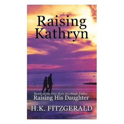 "Raising Kathryn" - "" ("Fitzgerald H. K.")