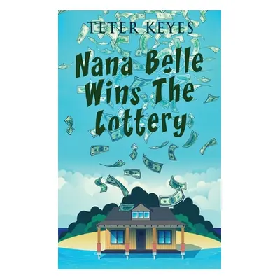 "Nana Belle Wins The Lottery" - "" ("Keyes Teter")