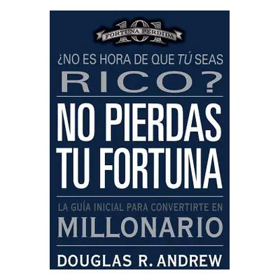 "No Pierdas tu Fortuna" - "" ("Andrew Douglas R.")