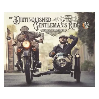 "The Distinguished Gentleman's Ride: A Decade of Dapper" - "" ("Distinguished Gentleman's Ride")