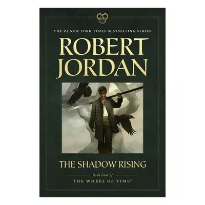 "The Shadow Rising: Book Four of 'The Wheel of Time'" - "" ("Jordan Robert")