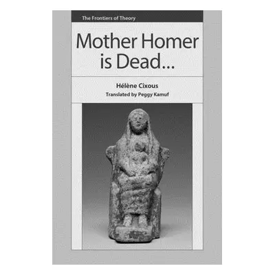 "Mother Homer Is Dead" - "" ("Cixous Hlne")